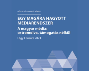 Ostromolva, támogatás nélkül – Lágy cenzúra a magyar médiában